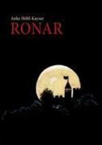 Cover: 9783837052602 | Ronar | Anke Höhl-Kayser | Taschenbuch | Books on Demand