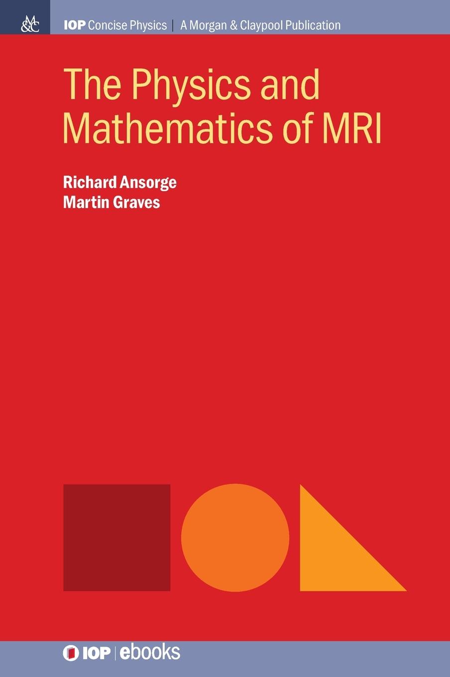 Cover: 9781681749143 | The Physics and Mathematics of MRI | Richard Ansorge (u. a.) | Buch