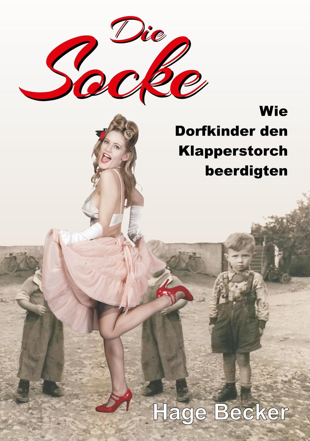 Cover: 9783746907833 | Die Socke | Wie Dorfkinder den Klapperstorch beerdigten | Hage Becker