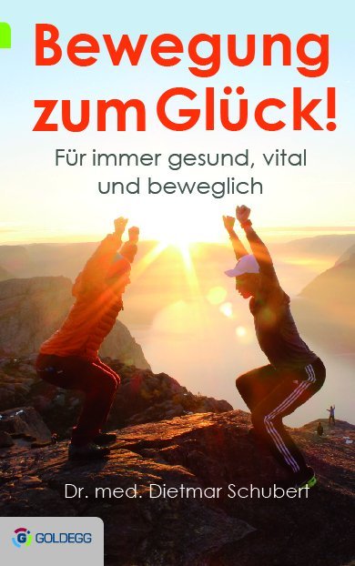 Cover: 9783990600047 | Bewegung zum Glück! | Für immer gesund, vital und beweglich | Schubert