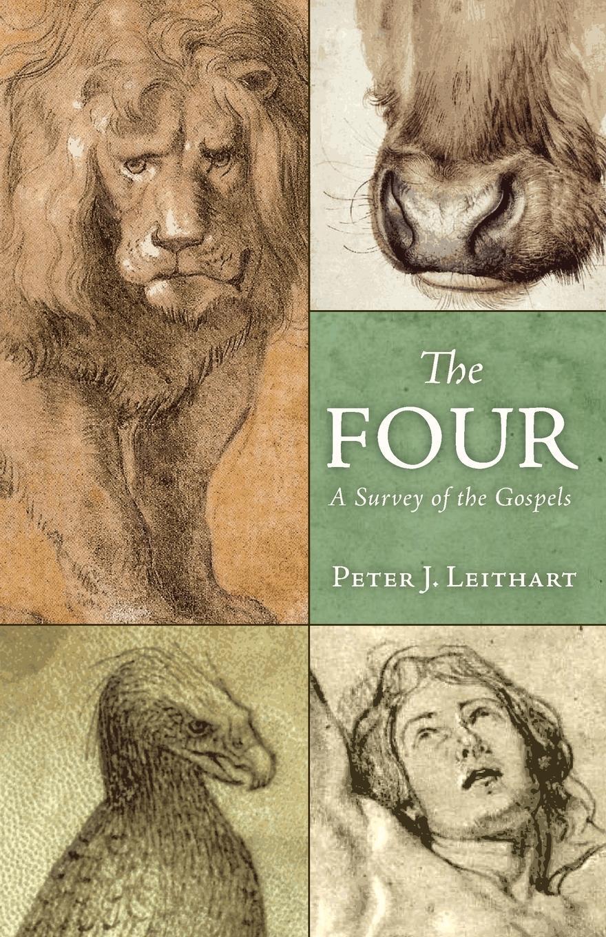 Cover: 9781591280804 | The Four | A Survey of the Gospels | Peter J Leithart | Taschenbuch