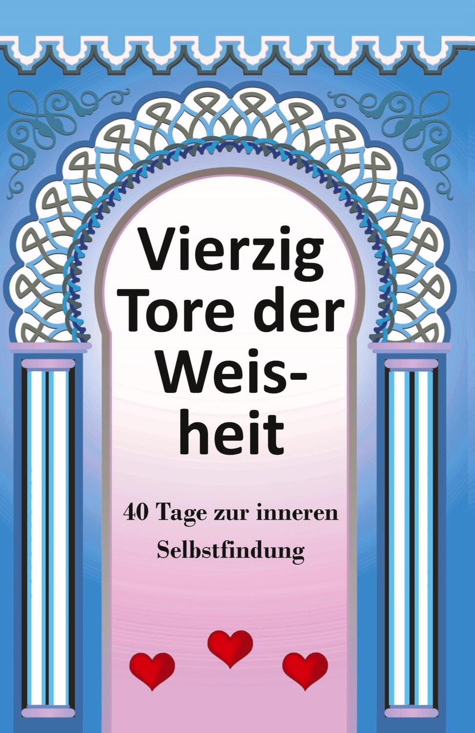 Cover: 9783347953062 | 40 Tore der Weisheit | 40 Tage der Selbstfindung | Wilfried Ehrmann