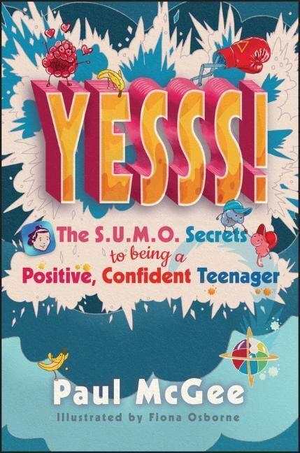 Cover: 9780857088710 | YESSS! | The SUMO Secrets to Being a Positive, Confident Teenager