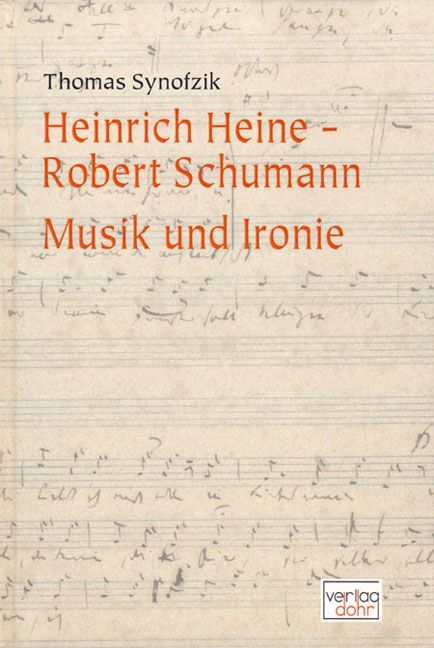 Cover: 9783936655773 | Heinrich Heine - Robert Schumann | Musik und Ironie | Thomas Synofzik