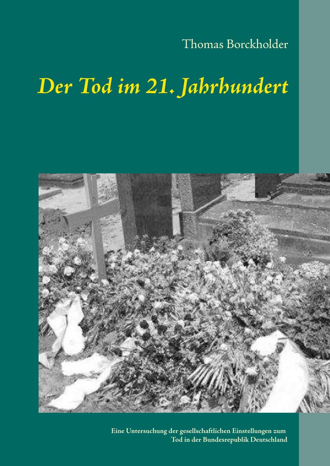 Cover: 9783734777493 | Der Tod im 21. Jahrhundert | Thomas Borckholder | Buch