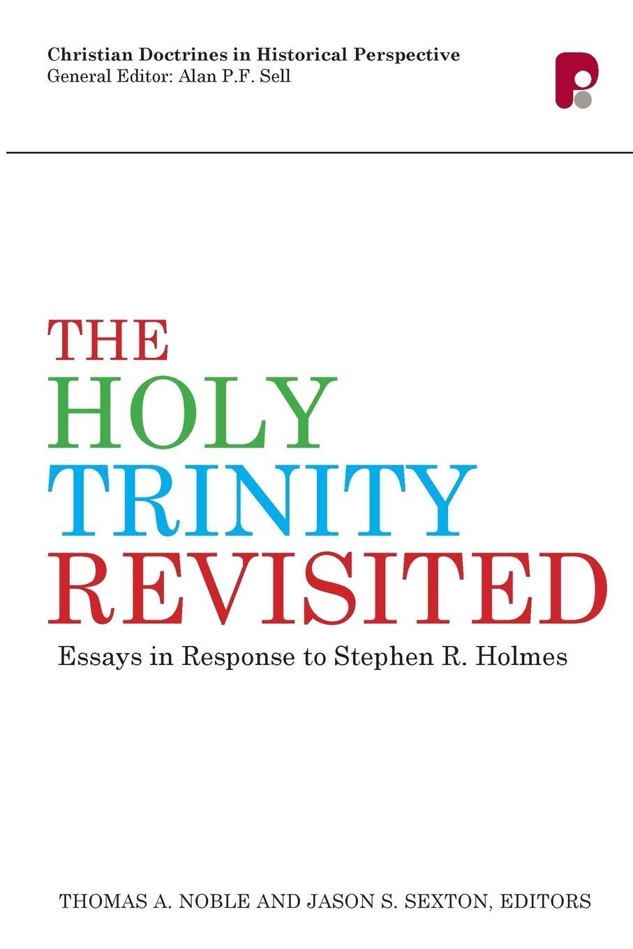 Cover: 9781842279007 | The Holy Trinity Revisited | Essays in Response to Stephen Holmes