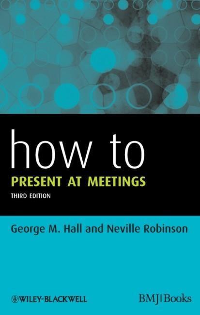 Cover: 9780470654583 | How to Present at Meetings | George M Hall (u. a.) | Taschenbuch