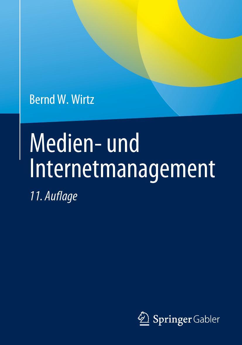 Cover: 9783658398316 | Medien- und Internetmanagement | Bernd W. Wirtz | Buch | xv | Deutsch