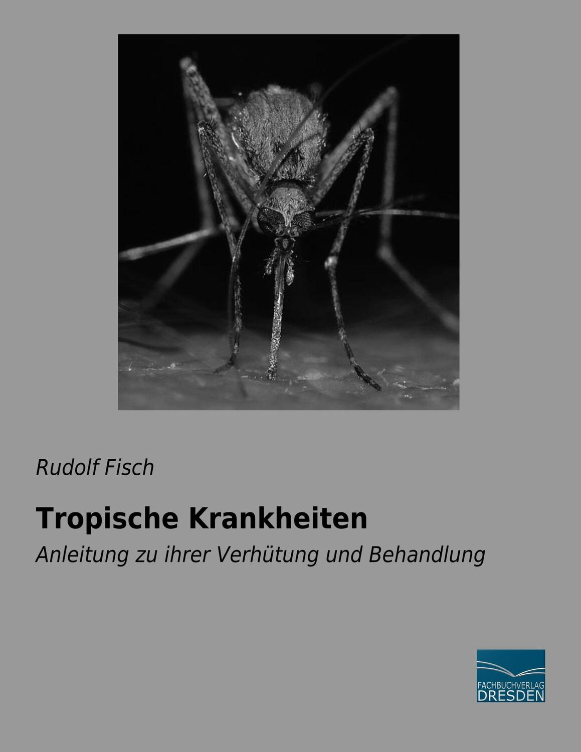 Cover: 9783961691289 | Tropische Krankheiten | Anleitung zu ihrer Verhütung und Behandlung