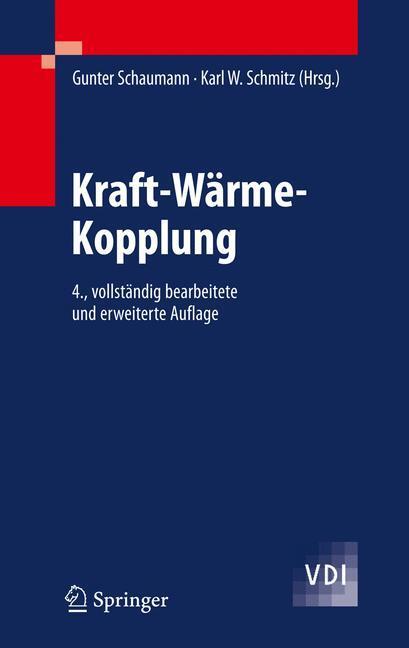 Cover: 9783642014246 | Kraft-Wärme-Kopplung | Gunter Schaumann (u. a.) | Buch | VDI-Buch