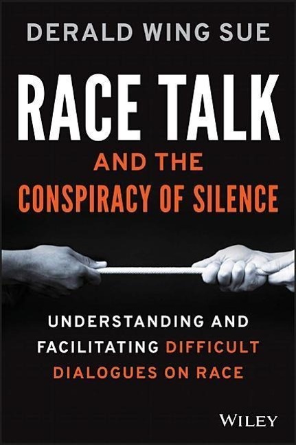 Cover: 9781119241980 | Race Talk and the Conspiracy of Silence: Understanding and...