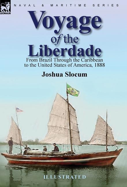 Cover: 9781782829881 | Voyage of the Liberdade | Joshua Slocum | Buch | Englisch | 2021