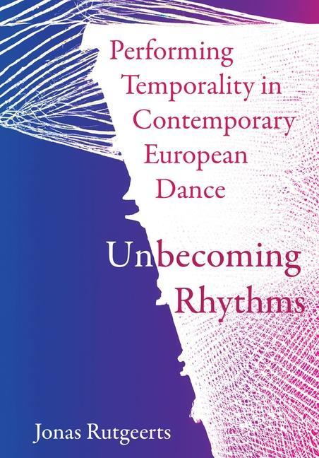 Cover: 9781789387032 | Performing Temporality in Contemporary European Dance | Rutgeerts