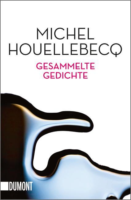 Cover: 9783832163556 | Gesammelte Gedichte | Michel Houellebecq | Taschenbuch | 726 S. | 2016