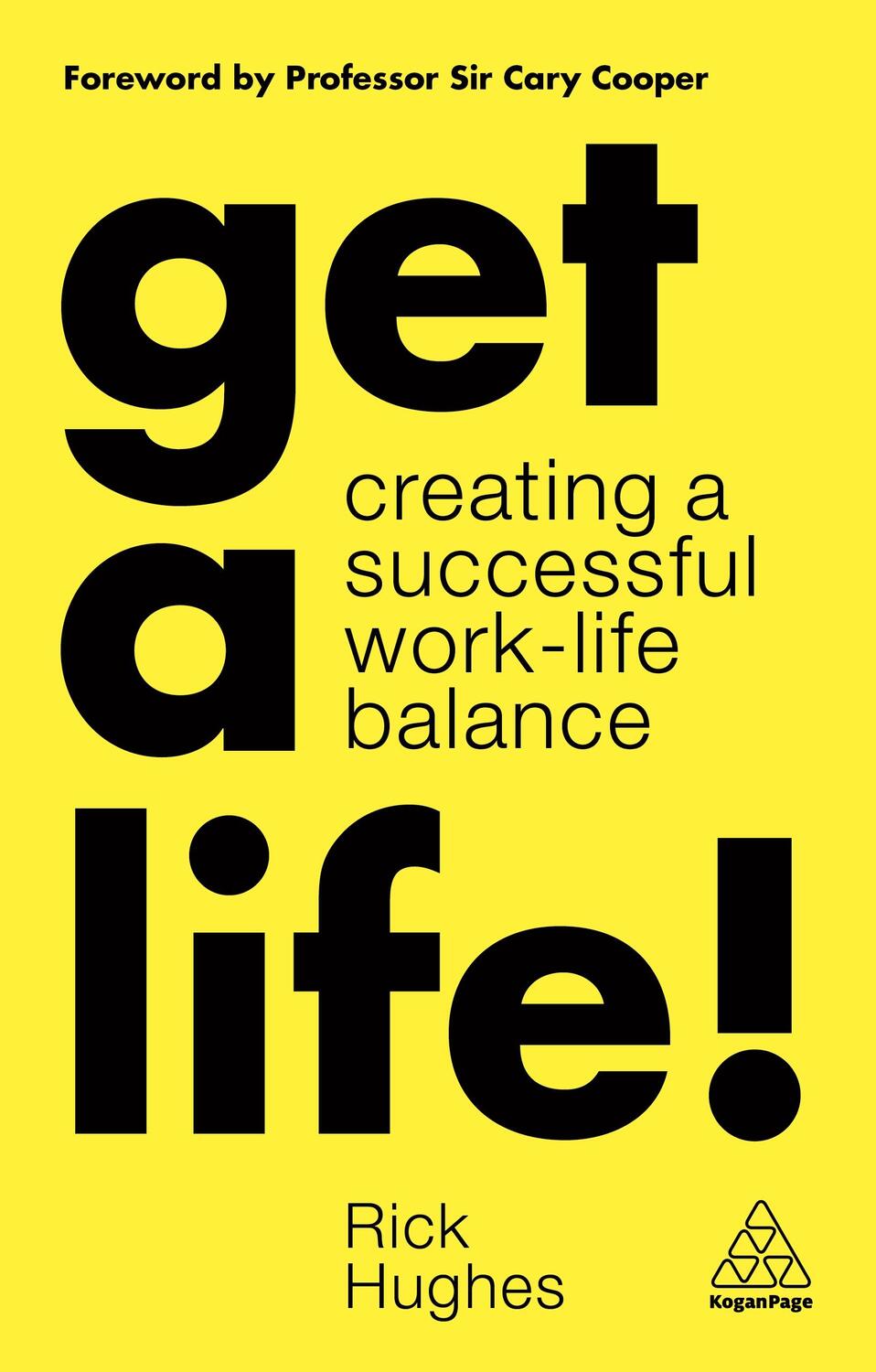 Cover: 9781789662009 | Get a Life!: Creating a Successful Work-Life Balance | Rick Hughes
