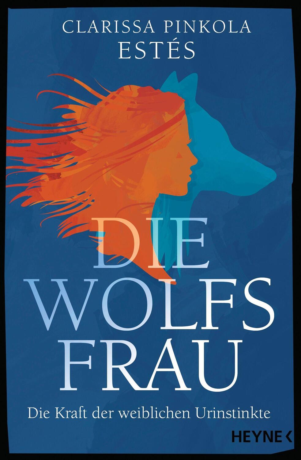 Cover: 9783453606074 | Die Wolfsfrau | Die Kraft der weiblichen Urinstinkte | Estés | Buch