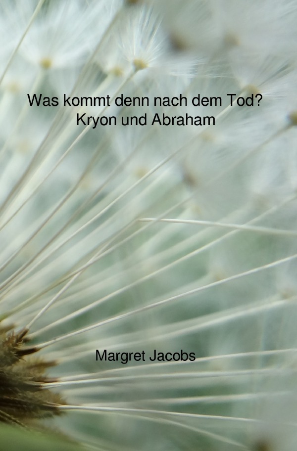 Cover: 9783741817601 | Kryon und Abraham Bücher / Was kommt denn nach dem Tod? - Kryon und...