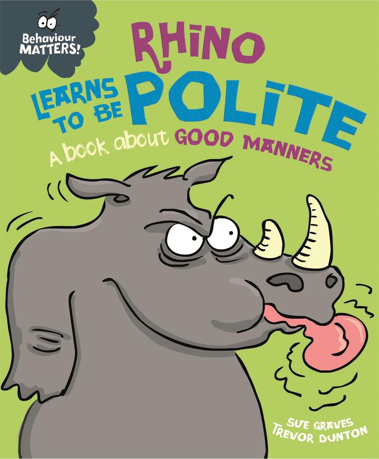 Cover: 9781445158709 | Behaviour Matters: Rhino Learns to be Polite - A book about good...