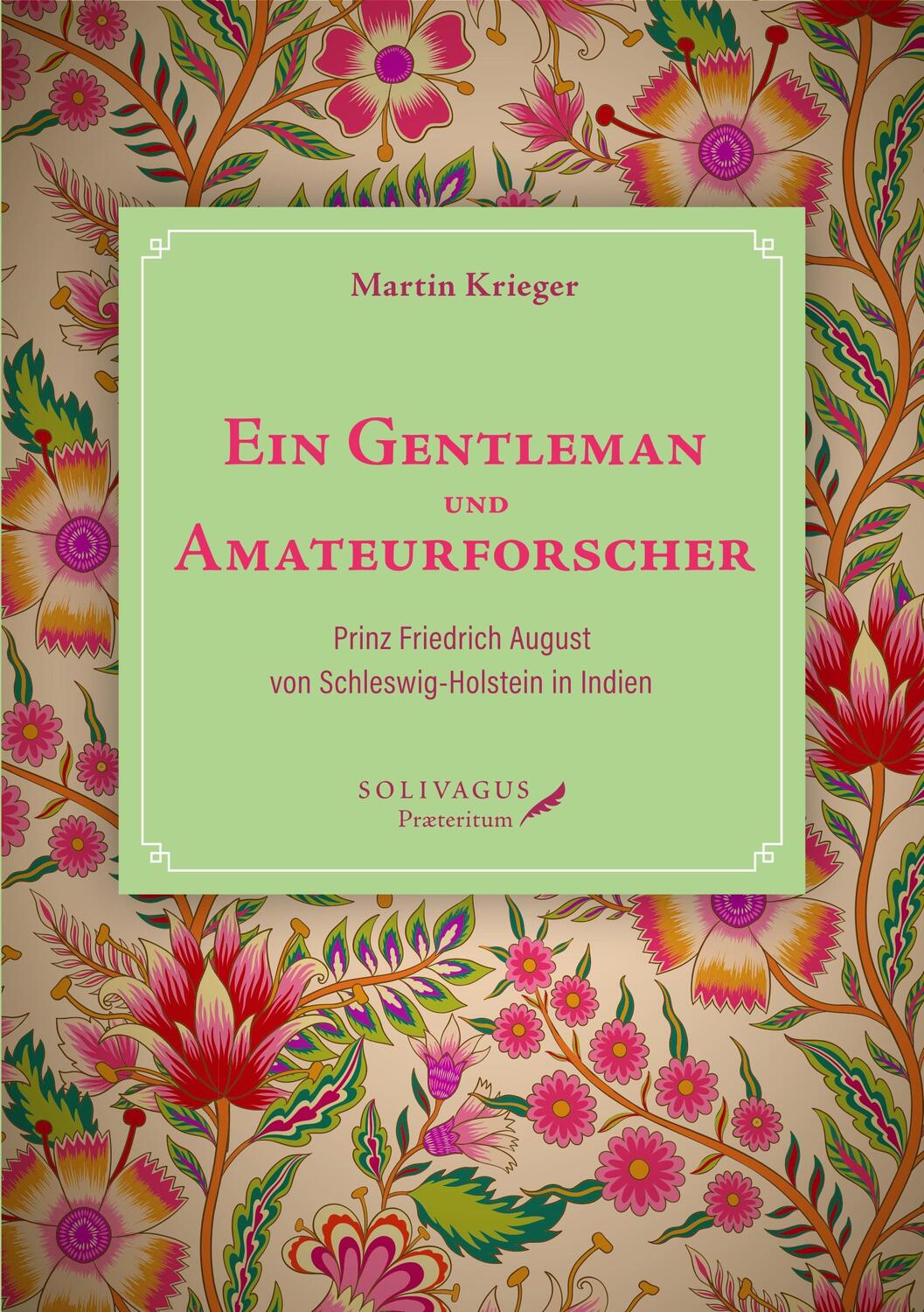 Cover: 9783947064250 | Prinz Friedrich August von Schleswig-Holstein in Indien | Krieger