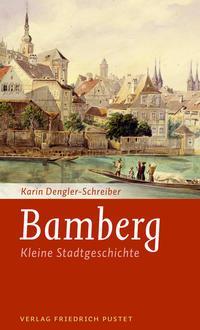 Cover: 9783791732114 | Bamberg | Kleine Stadtgeschichte | Karin Dengler-Schreiber | Buch