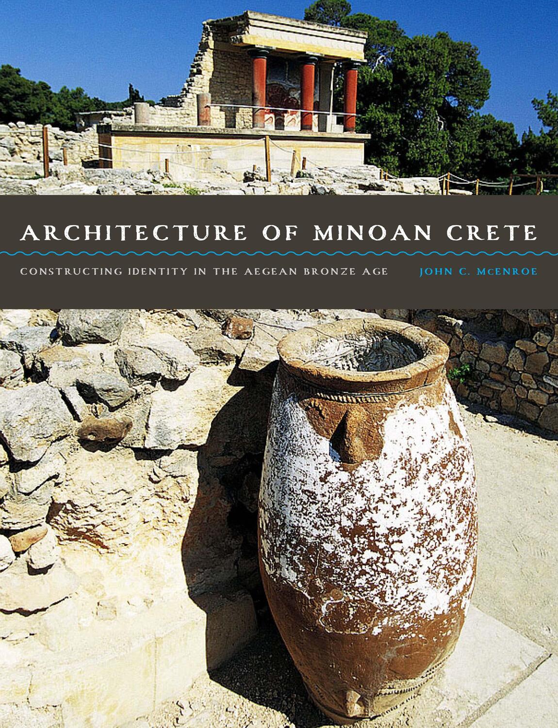 Cover: 9780292760912 | Architecture of Minoan Crete | John C. McEnroe | Taschenbuch | 2010