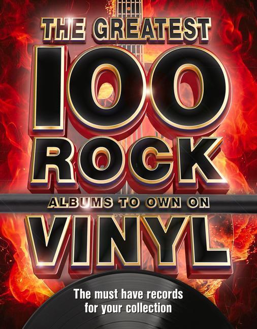Cover: 9781912918324 | The The Greatest 100 Rock Albums to Own on Vinyl | Buch | Englisch