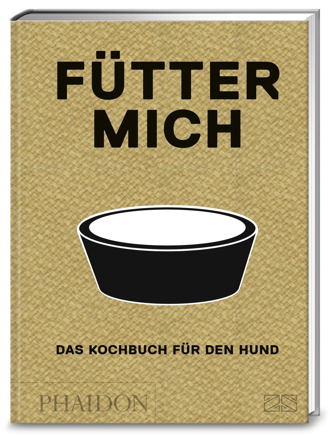 Cover: 9783947426072 | Fütter mich | Das Kochbuch für den Hund | Liviana Prola | Buch | 2019
