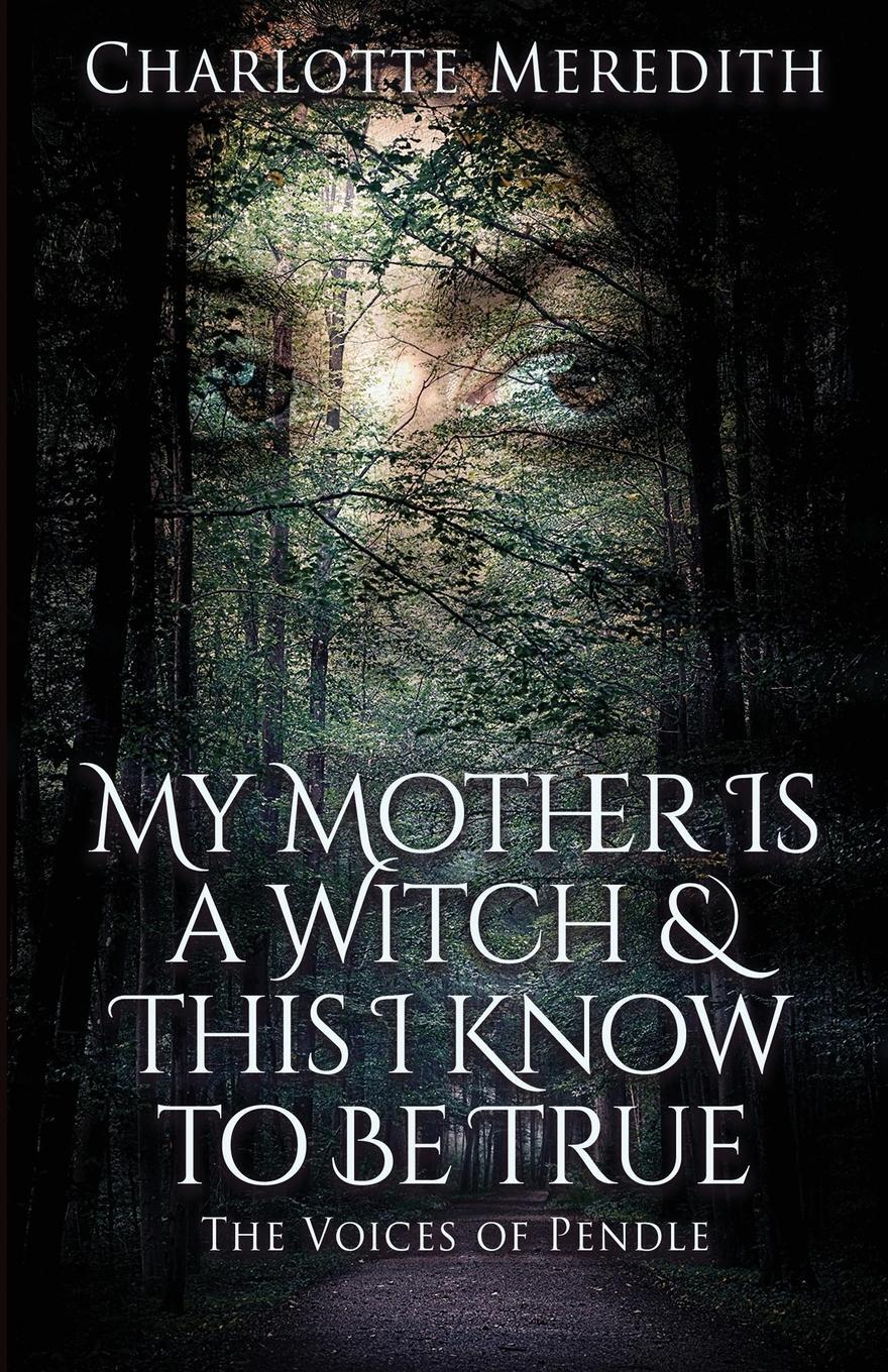 Cover: 9781739373610 | My Mother Is a Witch and This I Know to Be True | The Voices of Pendle