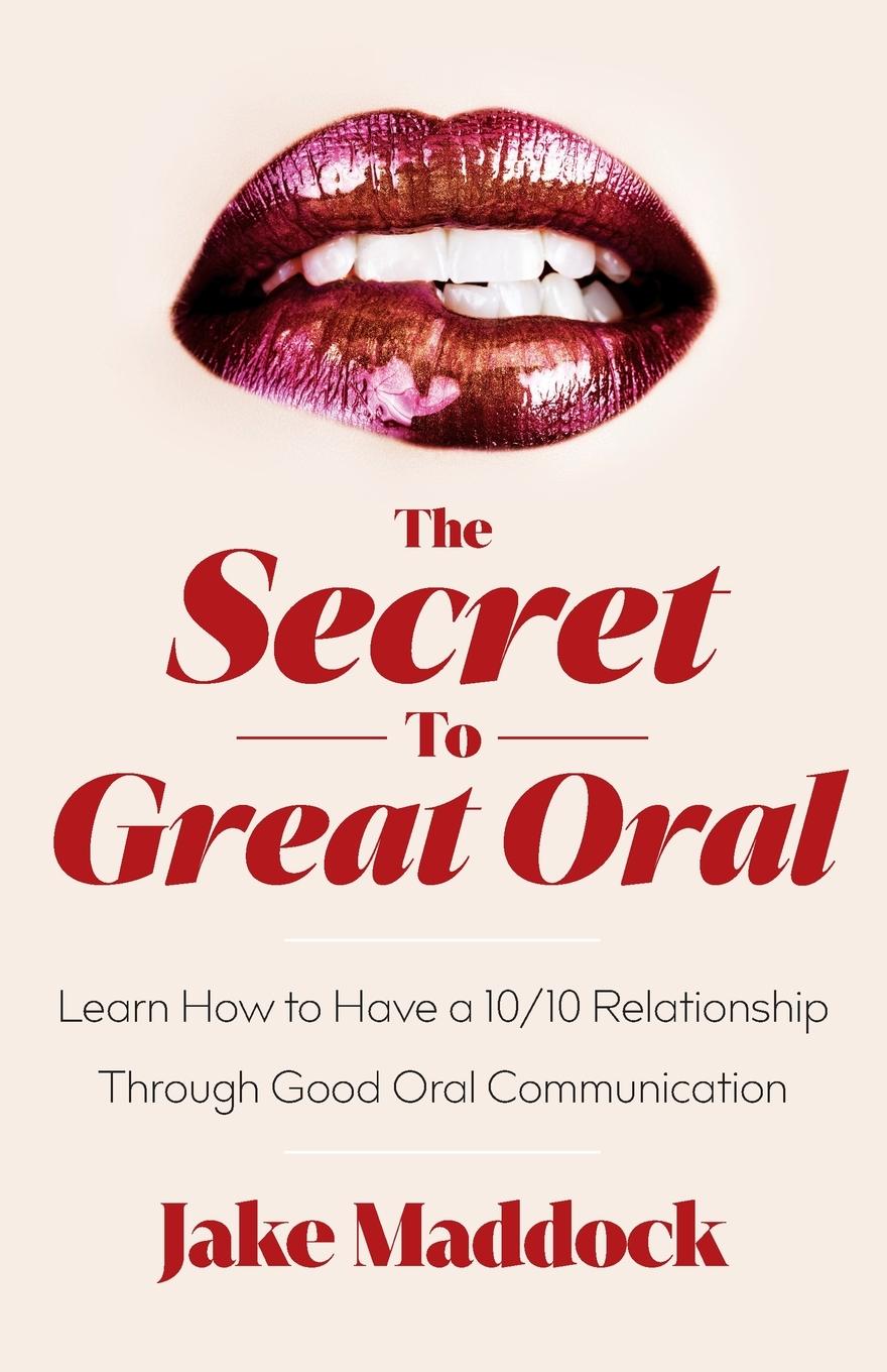 Cover: 9781544541310 | The Secret to Great Oral | Jake Maddock | Taschenbuch | Englisch