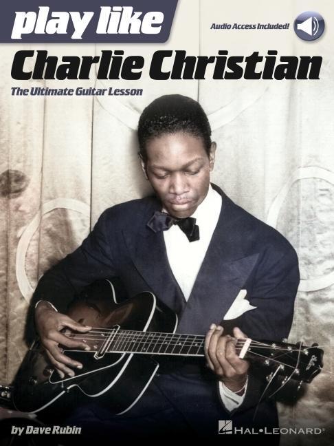 Cover: 9781495046858 | Play Like Charlie Christian: The Ultimate Guitar Lesson - Book with...