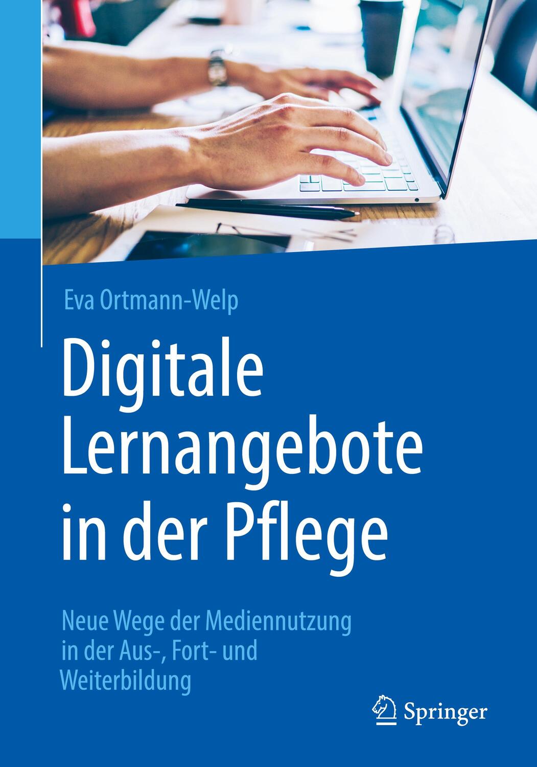 Cover: 9783662616734 | Digitale Lernangebote in der Pflege | Eva Ortmann-Welp | Taschenbuch