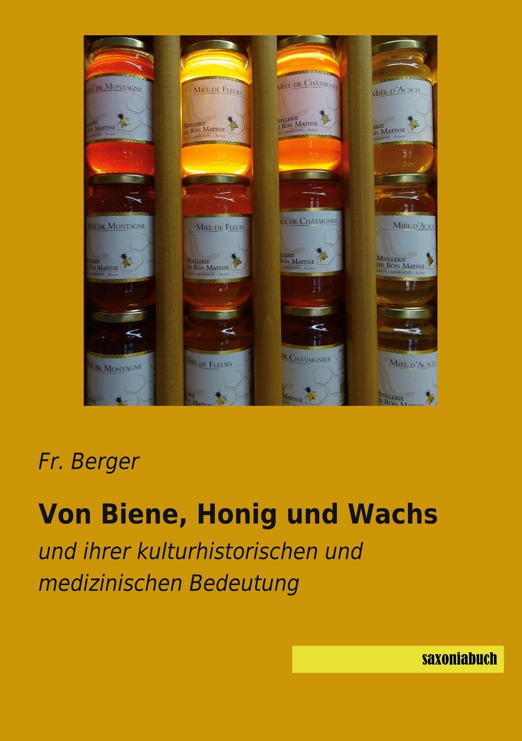 Cover: 9783957707024 | Von Biene, Honig und Wachs | Fr. Berger | Taschenbuch | Paperback