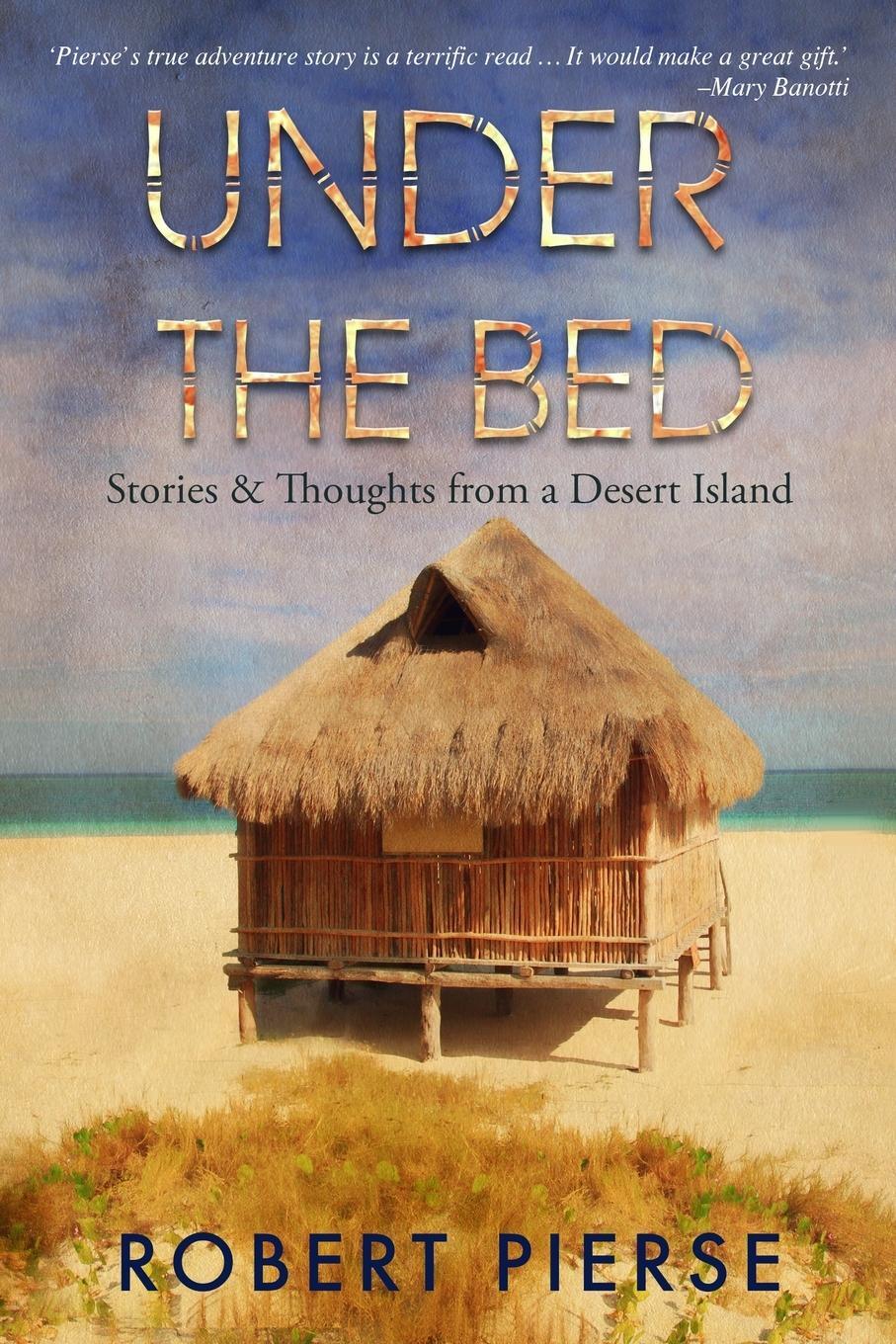 Cover: 9781527239623 | Under the Bed | Stories &amp; Thoughts from a Desert Island | Pierse