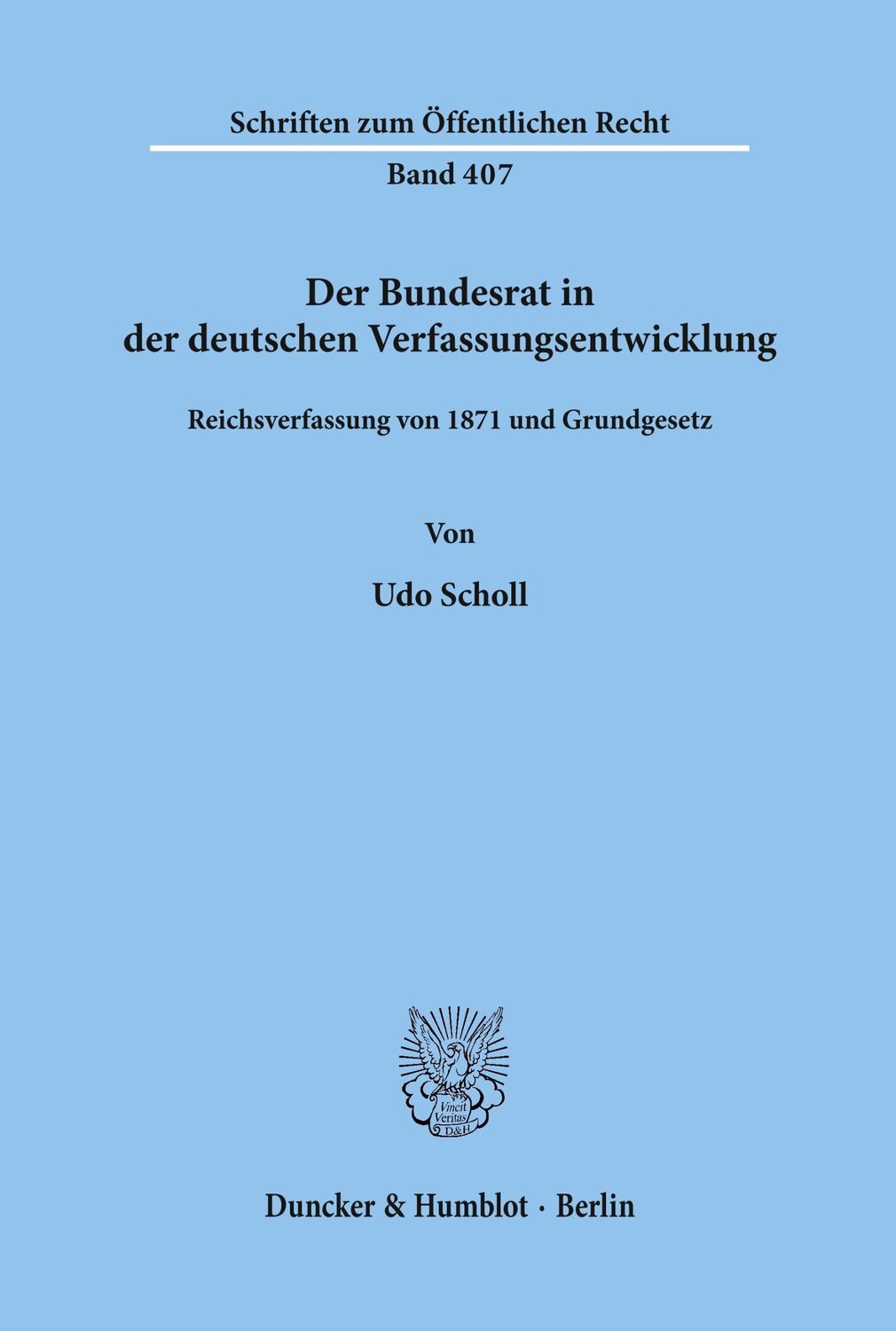 Cover: 9783428050659 | Der Bundesrat in der deutschen Verfassungsentwicklung. | Udo Scholl