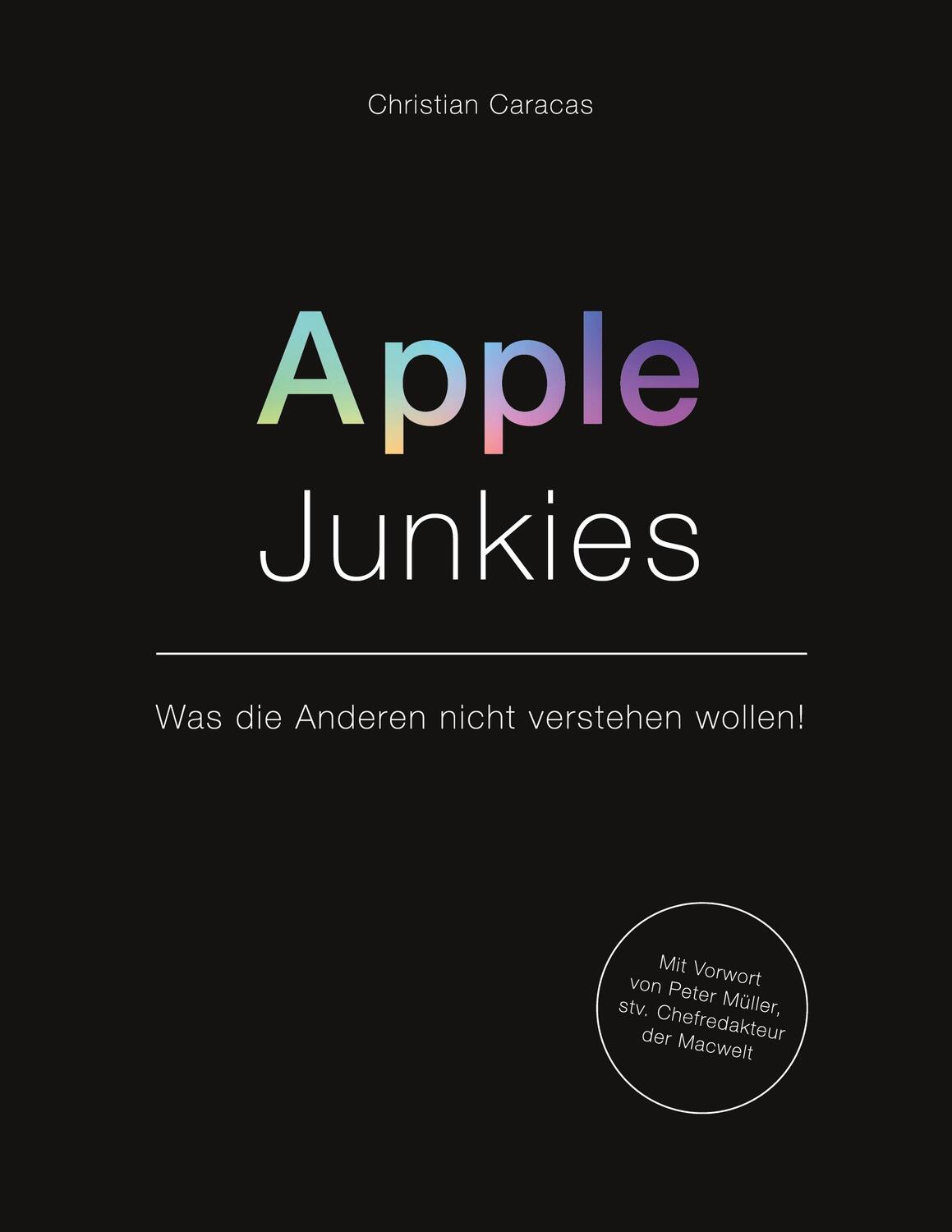 Cover: 9783347215825 | Apple Junkies | Was die Anderen nicht verstehen wollen | Caracas