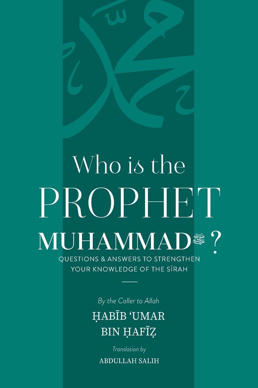 Cover: 9781087988412 | Who is the Prophet Muhammad | Habib Umar Bin Hafiz | Taschenbuch