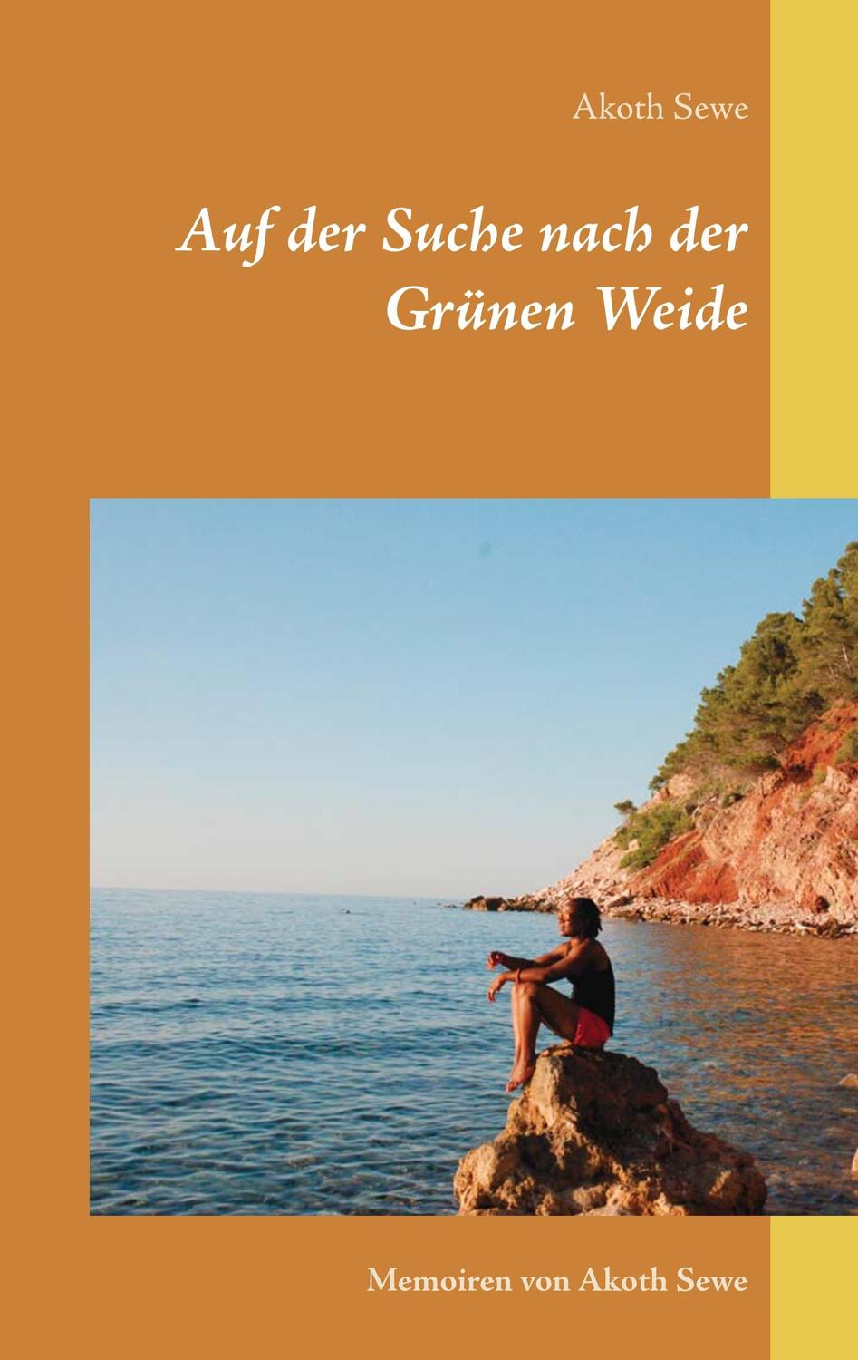 Cover: 9783748188940 | Auf der Suche nach der Grünen Weide | Memoiren von Akoth Sewe | Sewe