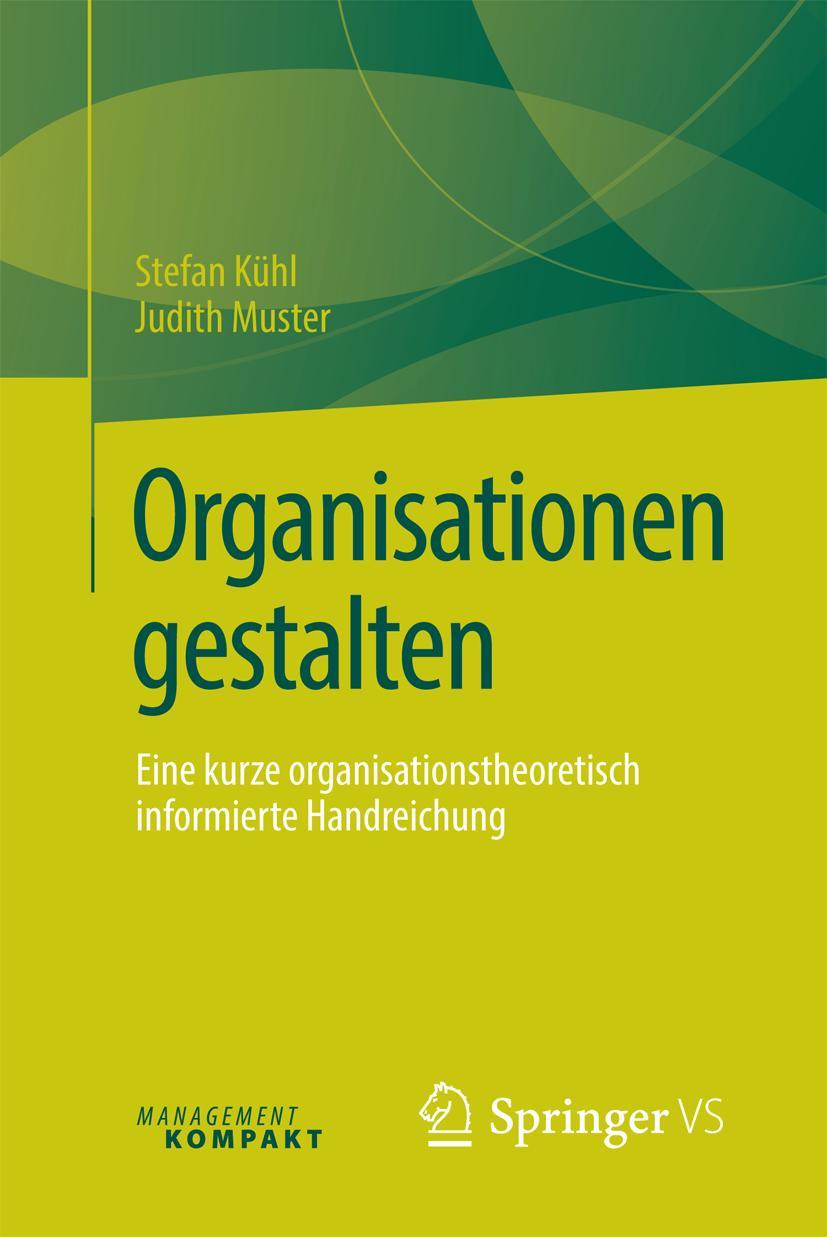 Cover: 9783658125875 | Organisationen gestalten | Stefan Kühl (u. a.) | Taschenbuch | VI