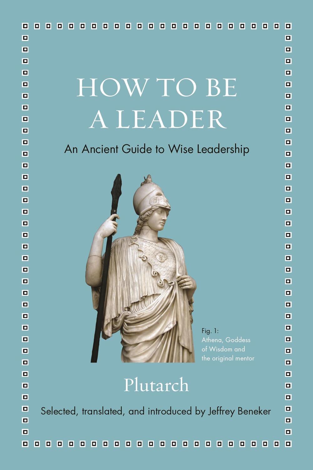 Cover: 9780691192116 | How to Be a Leader | An Ancient Guide to Wise Leadership | Plutarch