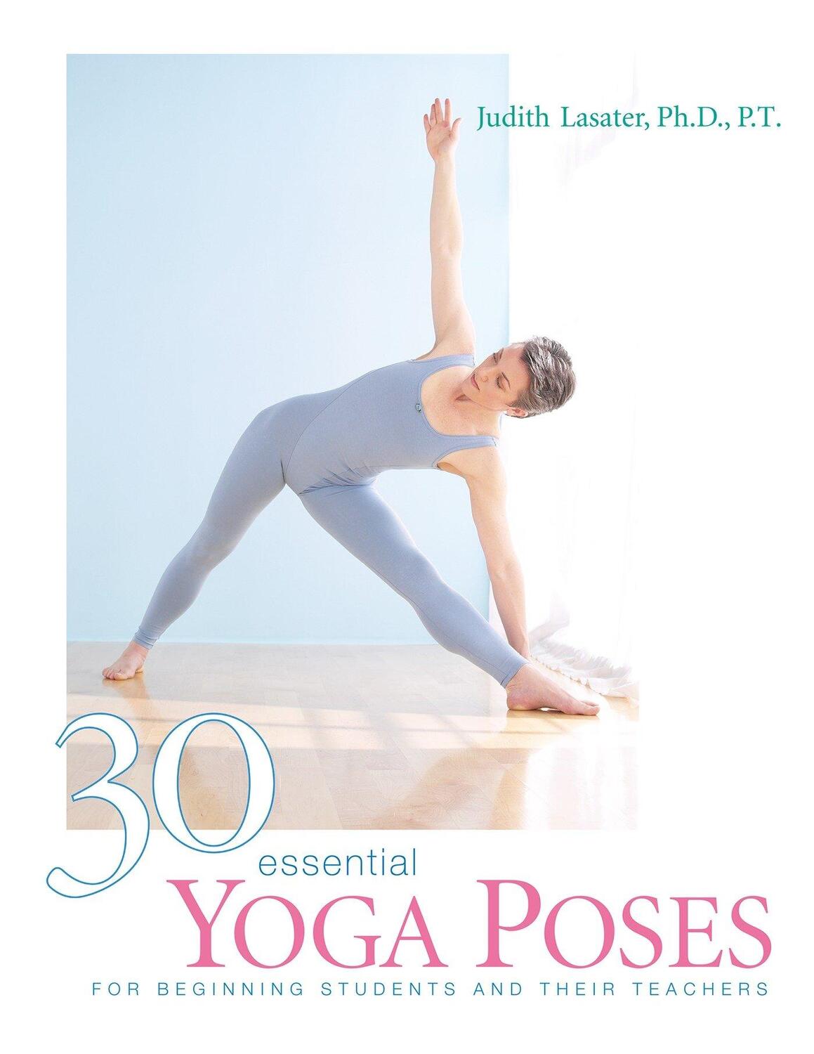 Cover: 9781930485044 | 30 Essential Yoga Poses | For Beginning Students and Their Teachers