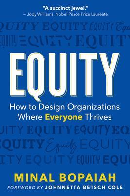 Cover: 9781523090259 | Equity: How to Design Organizations Where Everyone Thrives | Bopaiah