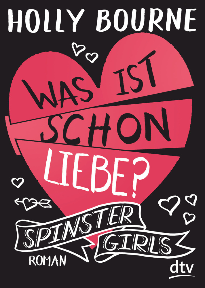 Cover: 9783423718158 | Spinster Girls - Was ist schon Liebe? | Roman | Holly Bourne | Buch