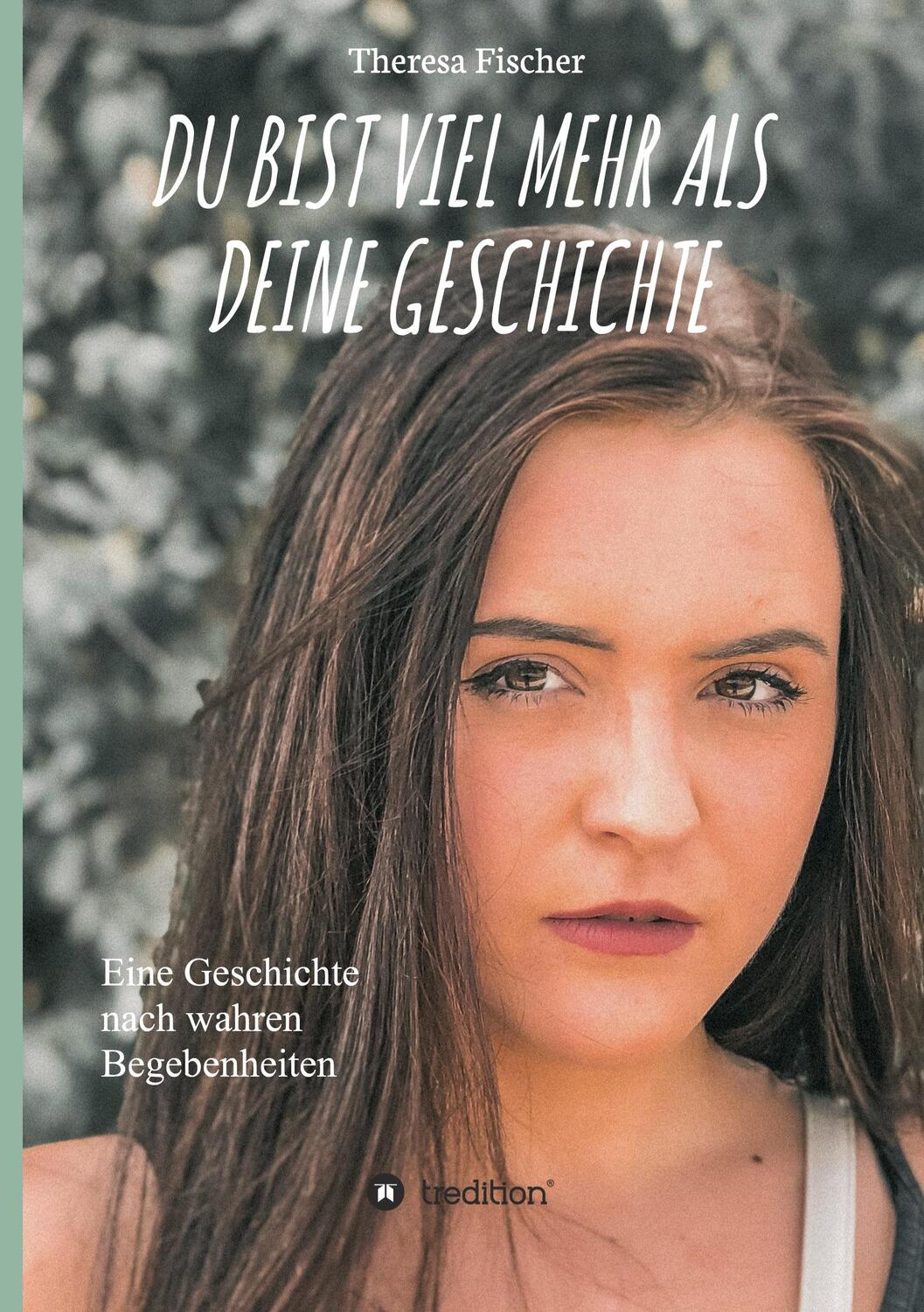 Cover: 9783347327245 | DU BIST VIEL MEHR ALS DEINE GESCHICHTE | Theresa Fischer | Buch | 2021
