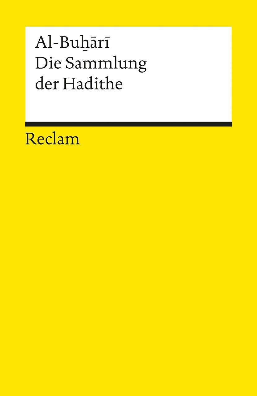 Cover: 9783150144503 | Die Sammlung der Hadithe | Al-Buhari | Taschenbuch | 650 S. | Deutsch