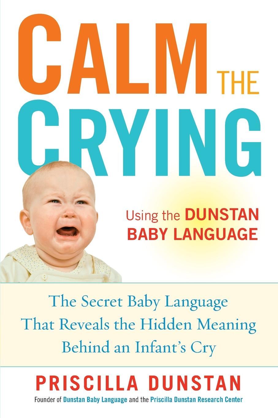 Cover: 9781583334690 | Calm the Crying | Priscilla Dunstan | Taschenbuch | Paperback | 2012