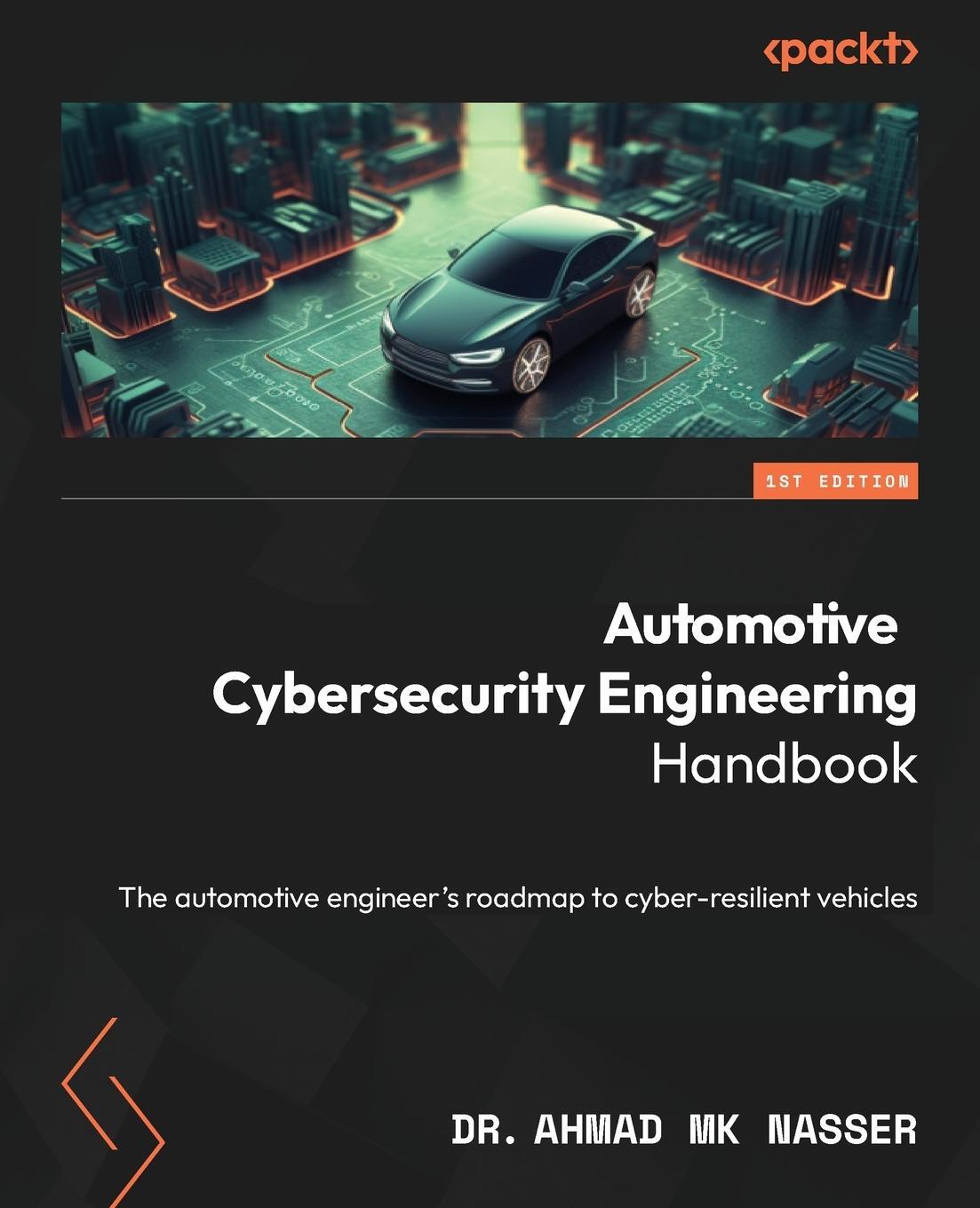 Cover: 9781801076531 | Automotive Cybersecurity Engineering Handbook | Ahmad Mk Nasser | Buch