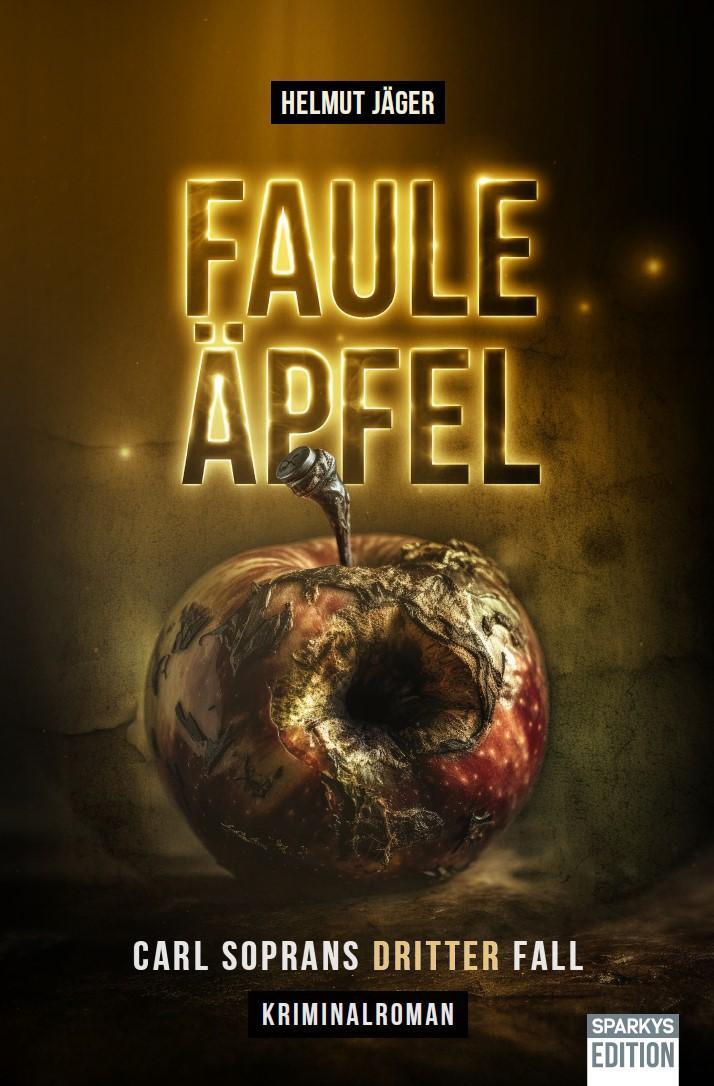 Cover: 9783949768187 | Faule Äpfel | Carl Soprans dritter Fall | Jäger Helmut | Taschenbuch