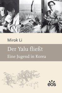 Cover: 9783830674979 | Der Yalu fließt | Eine Jugend in Korea | Mirok Li | Buch | Deutsch