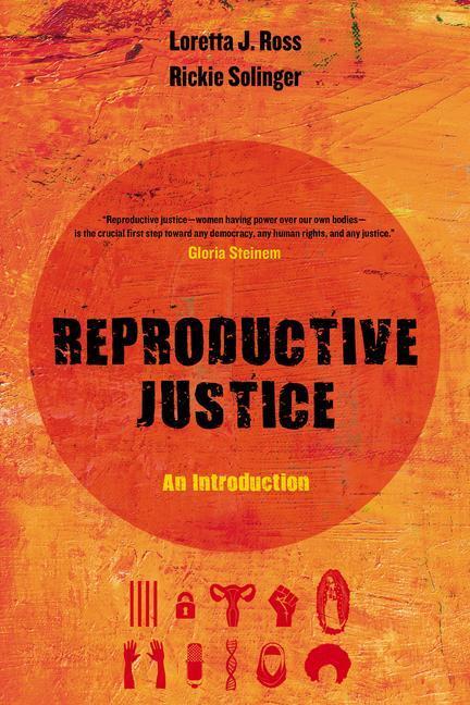 Cover: 9780520288201 | Ross, L: Reproductive Justice | An Introduction | EAN 9780520288201