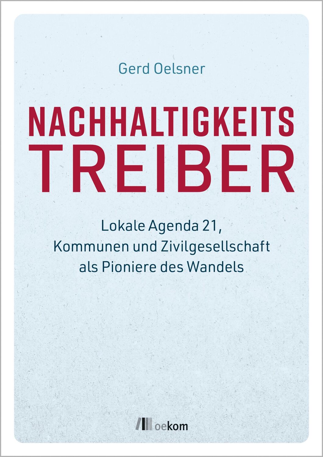 Cover: 9783962383237 | Nachhaltigkeitstreiber | Gerd Oelsner | Taschenbuch | 416 S. | Deutsch